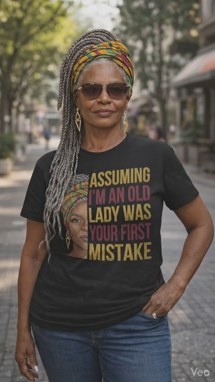 Assuming I’m An Old Lady Was Your First Mistake